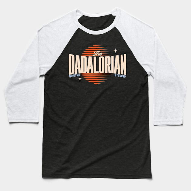 Dadalorian Dad Fathers Day Baseball T-Shirt by SmithyJ88